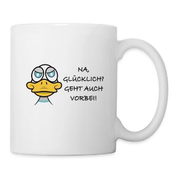 Glücklich geht auch vorbei! - Tasse - Weiß - Rechts