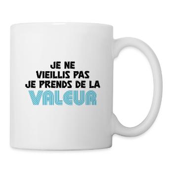 Je ne vieillis pas je prends de la valeur - Mug blanc - blanc - Droite