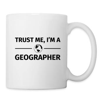 Trust me I'm a Geographer - Tasse - Weiß - Rechts