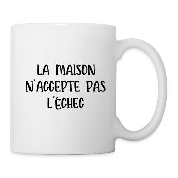 la maison n'accepte pas l'échec - Mug blanc - blanc - Droite