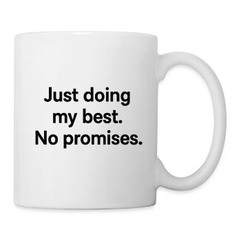 Je fais juste de mon mieux. Aucune promesse. –Minimaliste - Mug blanc - blanc - Droite