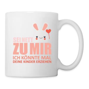 Ich könnte mal deine Kinder erziehen - Tasse - Weiß - Rechts