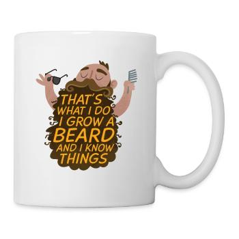 That's What I Do I Grow A Beard And I Know Things - Mug - white - Right