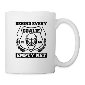 Hockey Goaltender Behind Every Goalie is an Empty - Mug - white - Right