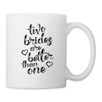 Two Brides Are Better Than One Lesbian Pride - Mug - white - Right