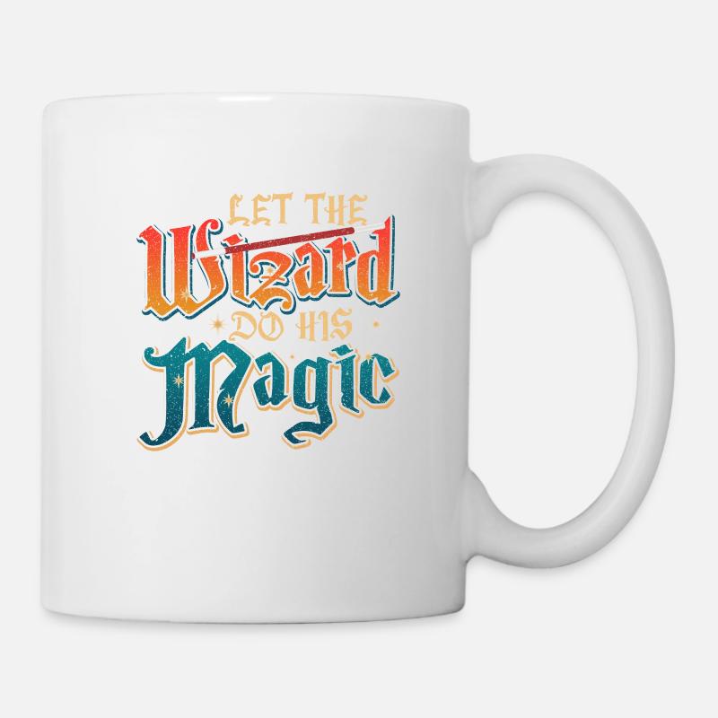 Zauberer Lassen Sie den Zauberer seine Magie tun - Tasse - Weiß