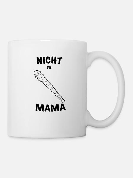 Nicht die Mama - Tasse - Weiß