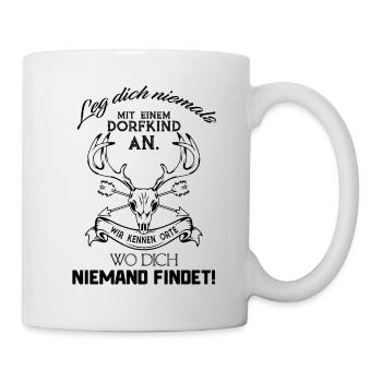 Leg dich niemals mit einem Dorfkind an - Tasse - Weiß - Rechts