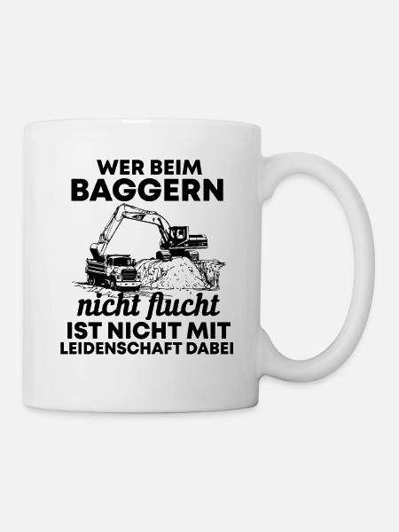 Bagger Baggerfahrer Spruch Geschenk - Tasse - Weiß