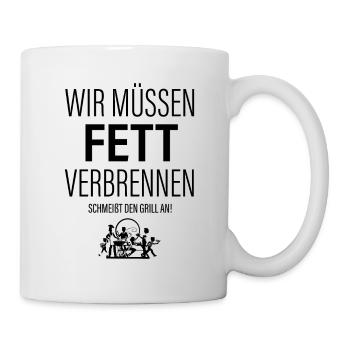 Wir Müssen Fett Verbrennen - Schmeißt Den Grill An - Tasse - Weiß - Rechts