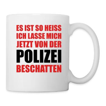 Sommer Hitze Spruch Hitzewelle Polizei Beschatten - Tasse - Weiß - Rechts