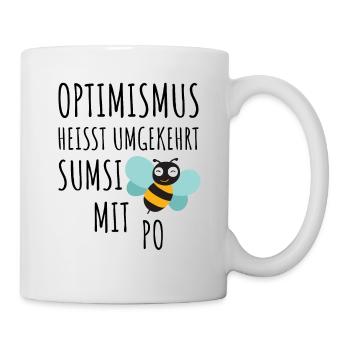 OPTIMISMUS HEISST UMGEKEHRT SUMSI MIT PO - Tasse - Weiß - Rechts