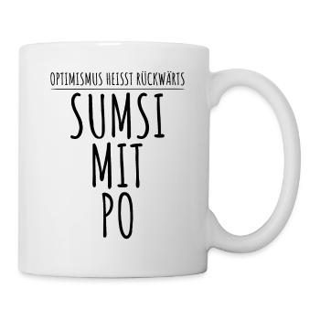OPTIMISMUS HEISST RÜCKWÄRTS SUMSI MIT PO - Tasse - Weiß - Rechts