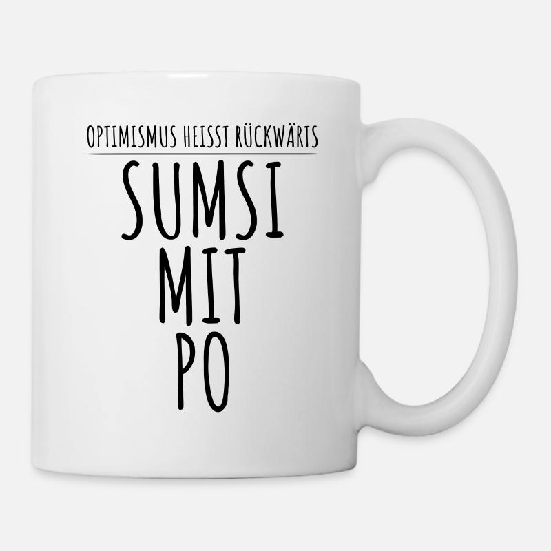 OPTIMISMUS HEISST RÜCKWÄRTS SUMSI MIT PO - Tasse - Weiß
