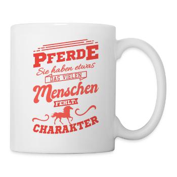 Pferdespruch Pferdesprüche Geschenkidee - Tasse - Weiß - Rechts