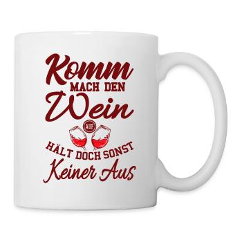 Lustiger Weinspruch Geschenkidee Weinliebhaber - Tasse - Weiß - Rechts