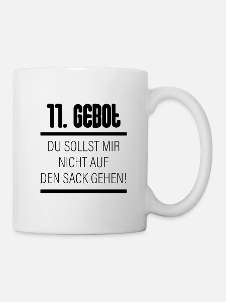 11. Gebot - Du Sollst Mir Nicht Auf Den Sack Gehen - Tasse - Weiß