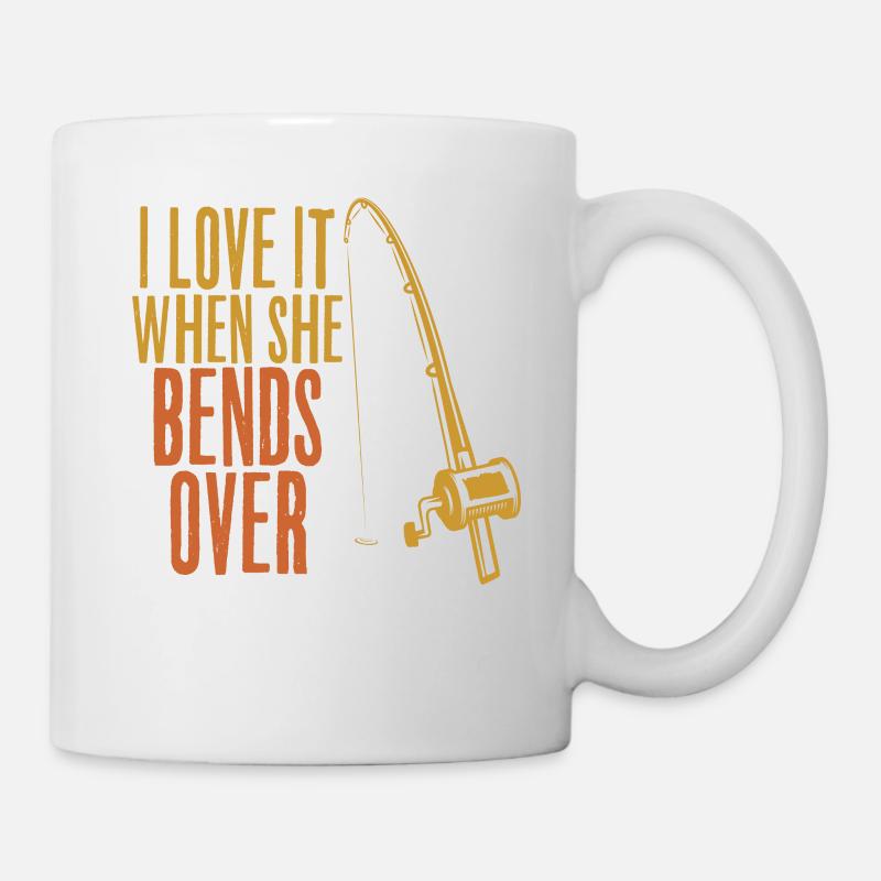 I Love It When She Bends Over - Funny Angler - Mug - white
