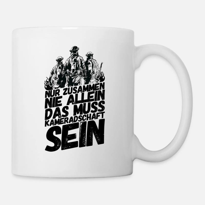 Feuerwehr Spruch Kameradschaft - Tasse - Weiß