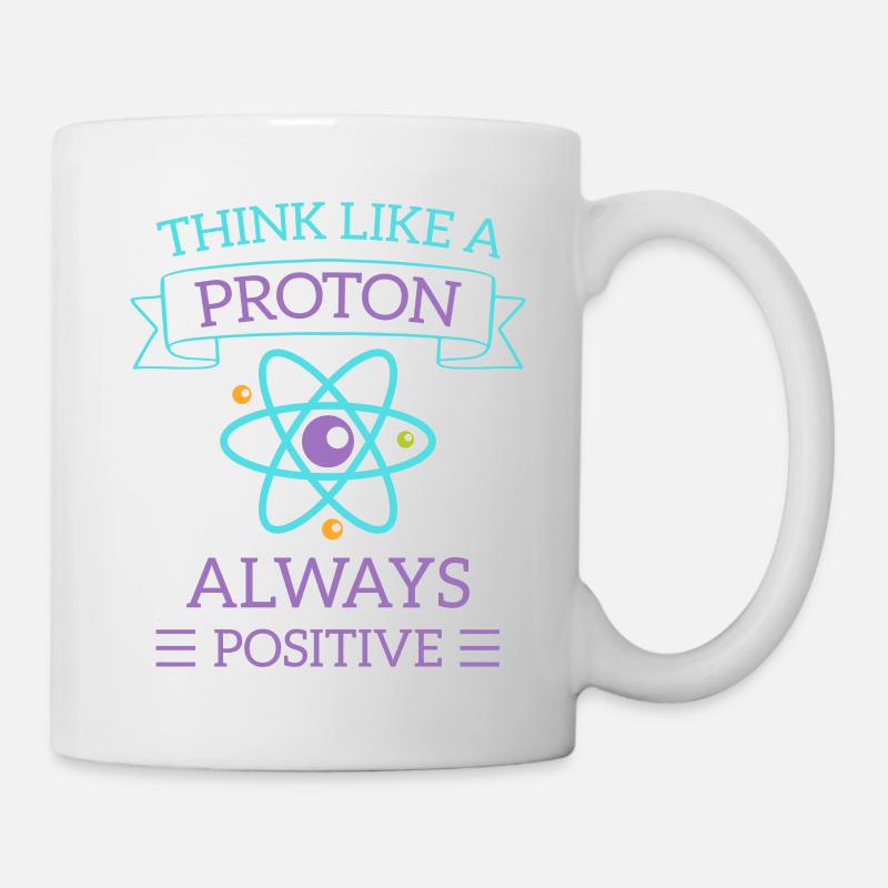 science babyThink Like A Proton - Always Posi - Mug - white
