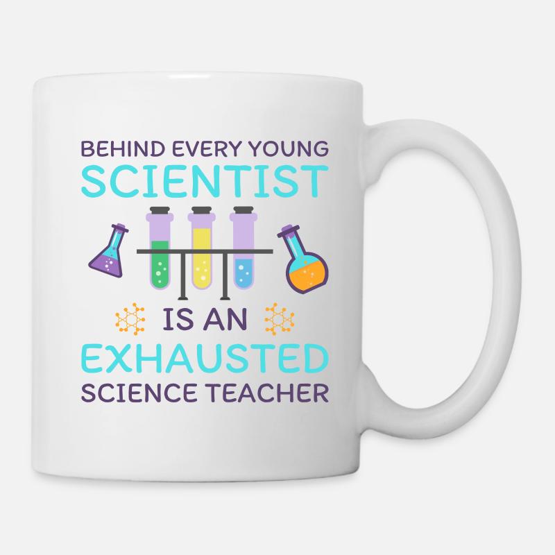 Behind Every Young Scientist Is An Exhausted... - Tasse - Weiß