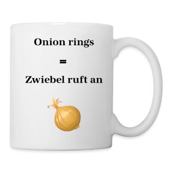 Onion Rings Zwiebel ruft an denglisch lustig witz - Tasse - Weiß - Rechts