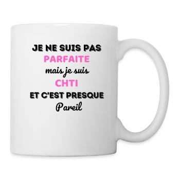 T shirt chti pas parfaite mais chti presque pareil - Mug blanc - blanc - Droite