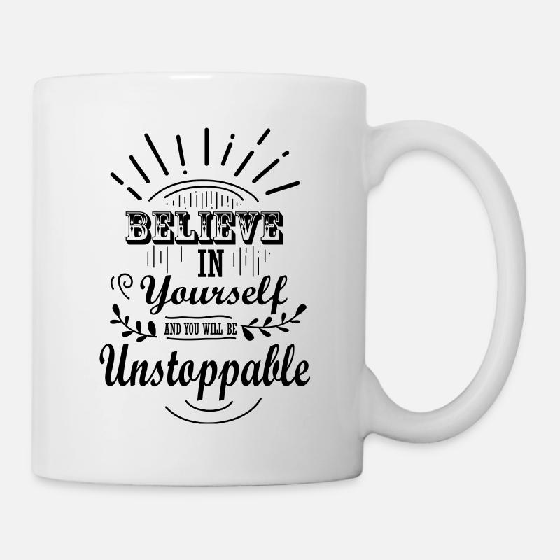 Believe in yourself and you will be unstoppable - Mug - white