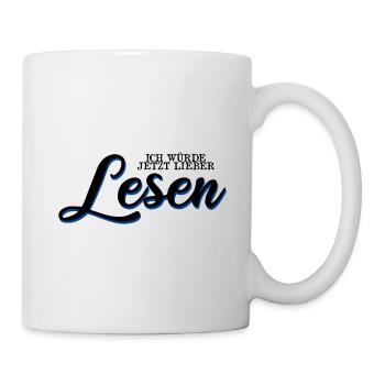 Ich Würde Jetzt Lieber Lesen - Tasse - Weiß - Rechts