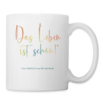 Das Leben ist schön- bunt - Tasse - Weiß - Rechts
