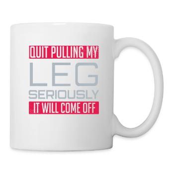 Leg Amputee Funny Amputated Saying Pulling Leg - Mug - white - Right