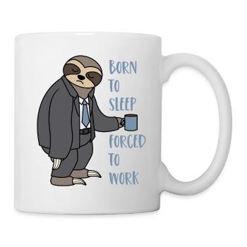 Sloth Suit Sloth Born To Sleep Forced To Work - Mug - white - Right