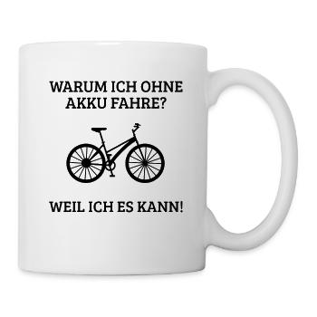 Ich fahre ohne Akku - weil ich es kann - Tasse - Weiß - Rechts