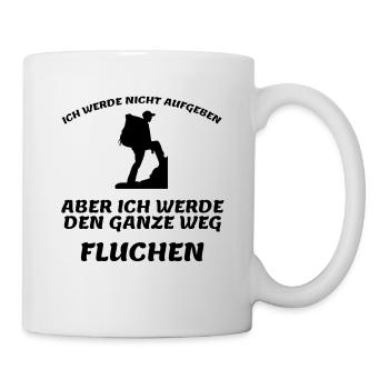 Ich werde nicht aufgeben, aber fluchen - Tasse - Weiß - Rechts