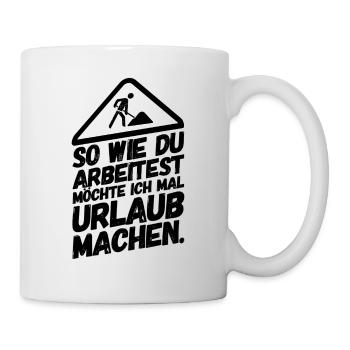 Bauarbeiter Baustelle Urlaub machen - Tasse - Weiß - Rechts
