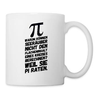 Pi Mathe Mathemaik Witz Spruch - Tasse - Weiß - Rechts