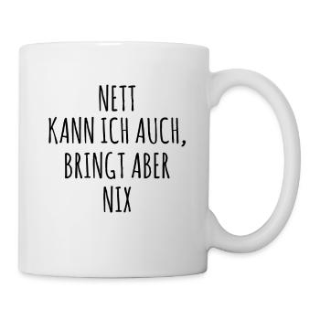 Nett kann ich auch - bringt aber nix - Tasse - Weiß - Rechts