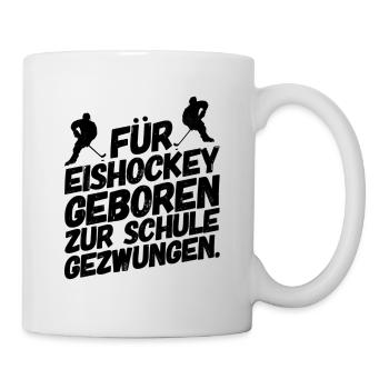 Eishockey Sprüche Schule II - Tasse - Weiß - Rechts