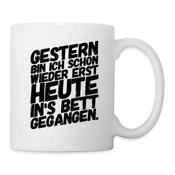 Lustige Sprüche Feiern Party - Tasse - Weiß - Rechts