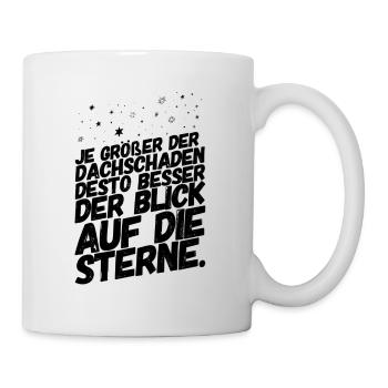 Lustige Sprüche Dachschaden Sterne II - Tasse - Weiß - Rechts