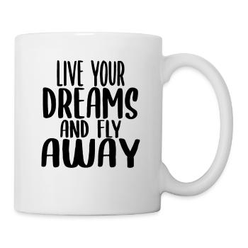 Motivationsspruch Leb deinen Traum - Tasse - Weiß - Rechts