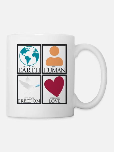 Geburtsort Erde Mensch Freiheit Liebe Frieden - Tasse - Weiß