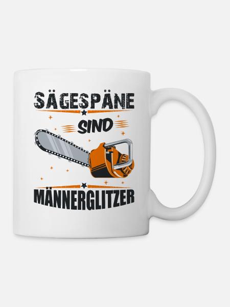 Sägespäne sind Männerglitzer Kettensäge Motorsäge - Tasse - Weiß