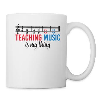 Teaching Music Is My Thing Music Teacher - Mug - white - Right