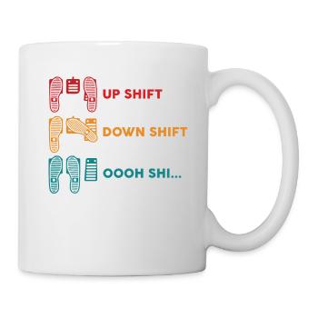 Up Shift Down Shift Oh Sh - Tasse - Weiß - Rechts