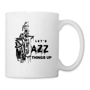 Jazz and Saxophone Lets Jazz Things Up - Mug - white - Right