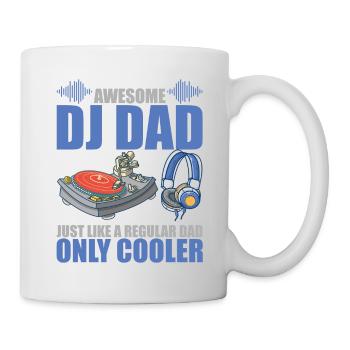 Awesome DJ Dad Just Like A Regular Dad Only Cooler - Tasse - Weiß - Rechts