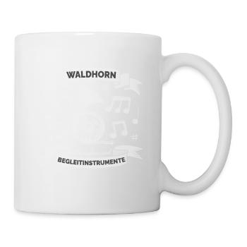 Waldhorn, alles andere sind Begleitinstrumente - Tasse - Weiß - Rechts