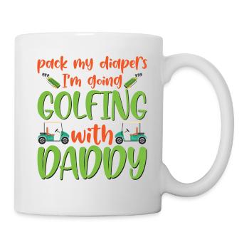 Pack My Diapers I'm Going Golfing With Daddy Baby - Mug - white - Right