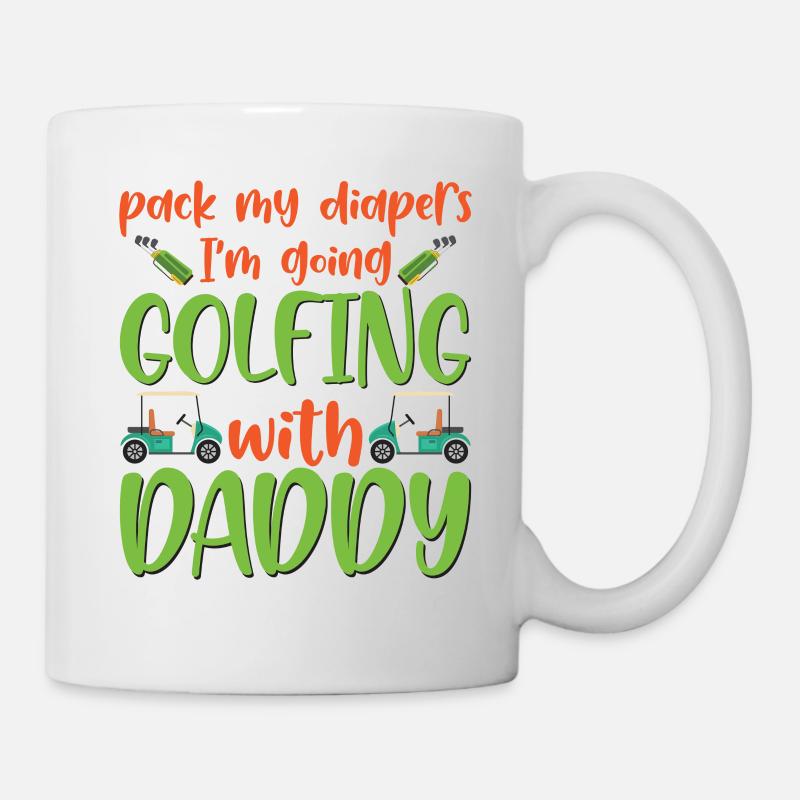 Pack My Diapers I'm Going Golfing With Daddy Baby - Tasse - Weiß